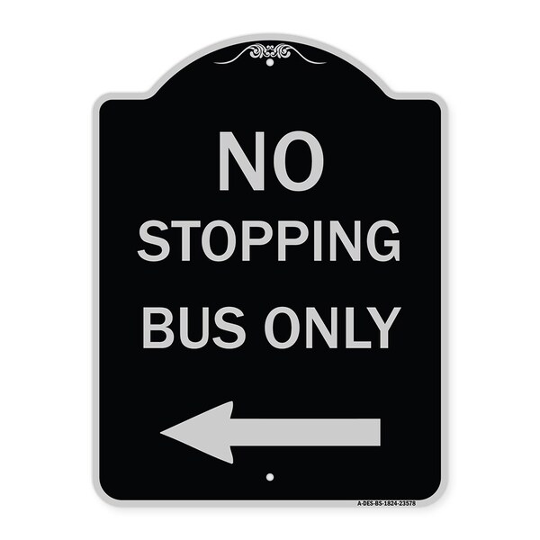 No Stopping Bus with Arrow Left Heavy-Gauge Aluminum Architectural Sign, 24" x 18", BS-1824-23578